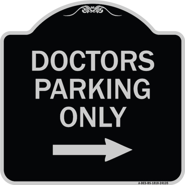 Doctors Parking With Right Arrow Heavy-Gauge Aluminum Architectural Sign, 18" x 18", BS-1818-24135
